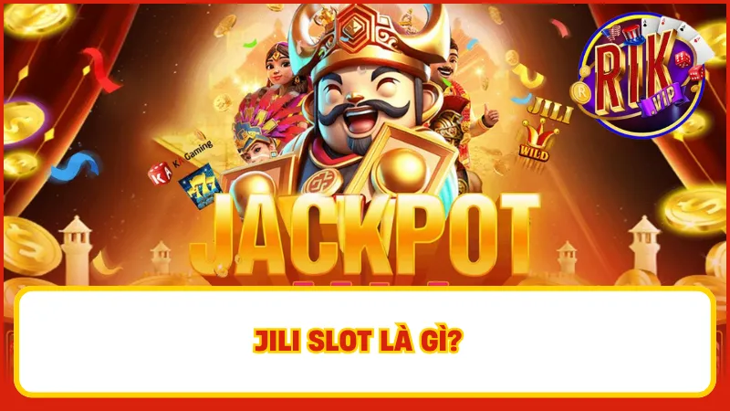 Jili slot là gì?