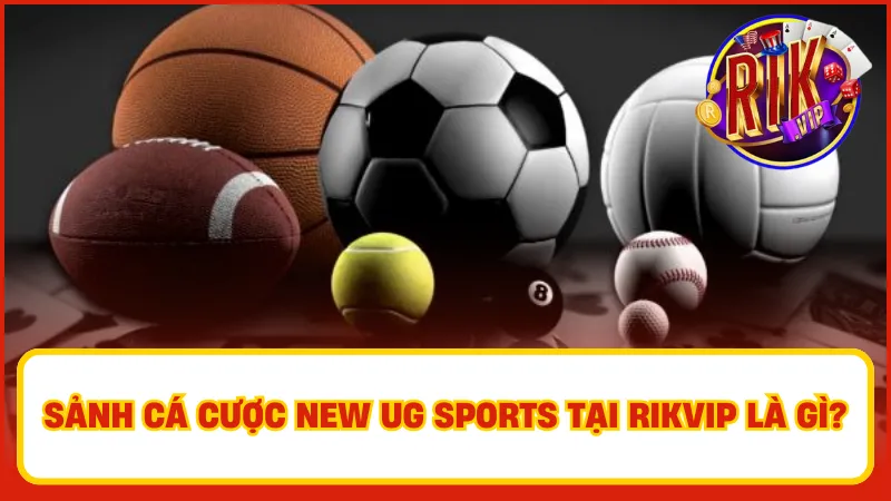 New Ug Sports tại Rikvip đảm bảo mang lại cho người tham gia những trải nghiệm cá cược an toàn và minh bạch