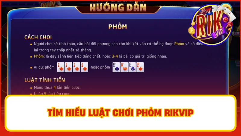 Tìm hiểu luật chơi Phỏm Rikvip là điều cần thiết đối với những ai yêu thích trò chơi này