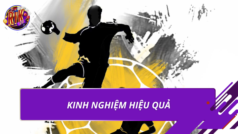 Kinh nghiệm hiệu quả